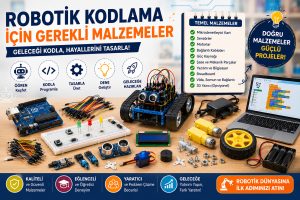 Robotik Kodlama İçin Gerekli Malzemeler Nelerdir?