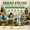 Ekoloji atölyesi